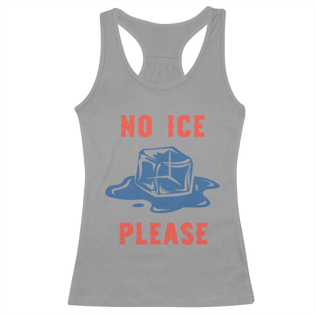 No Ice Please Racerback Tank Top Funny Ice Cube Anti ICE Deportation Human Rights TS14 Sport Gray Print Your Wear