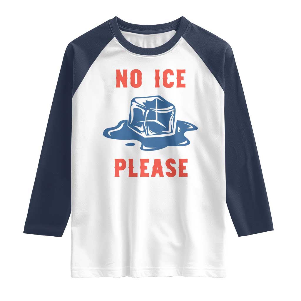 No Ice Please Raglan Shirt Funny Ice Cube Anti ICE Deportation Human Rights TS14 White Navy Print Your Wear