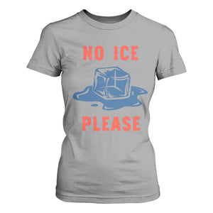 No Ice Please T Shirt For Women Funny Ice Cube Anti ICE Deportation Human Rights TS14 Sport Gray Print Your Wear