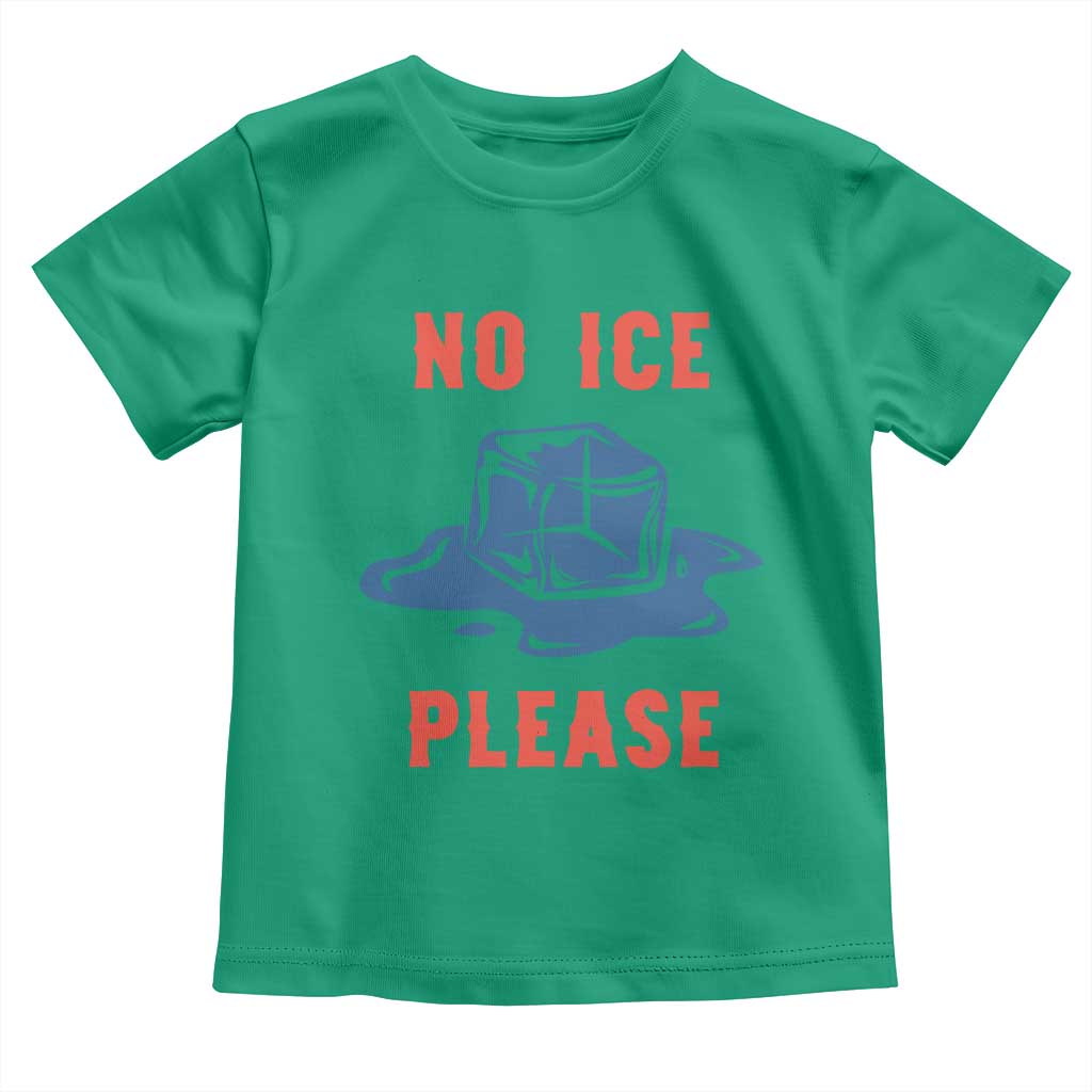 No Ice Please Toddler T Shirt Funny Ice Cube Anti ICE Deportation Human Rights TS14 Irish Green Print Your Wear