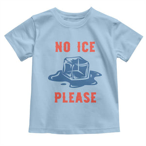 No Ice Please Toddler T Shirt Funny Ice Cube Anti ICE Deportation Human Rights TS14 Light Blue Print Your Wear