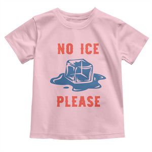 No Ice Please Toddler T Shirt Funny Ice Cube Anti ICE Deportation Human Rights TS14 Light Pink Print Your Wear