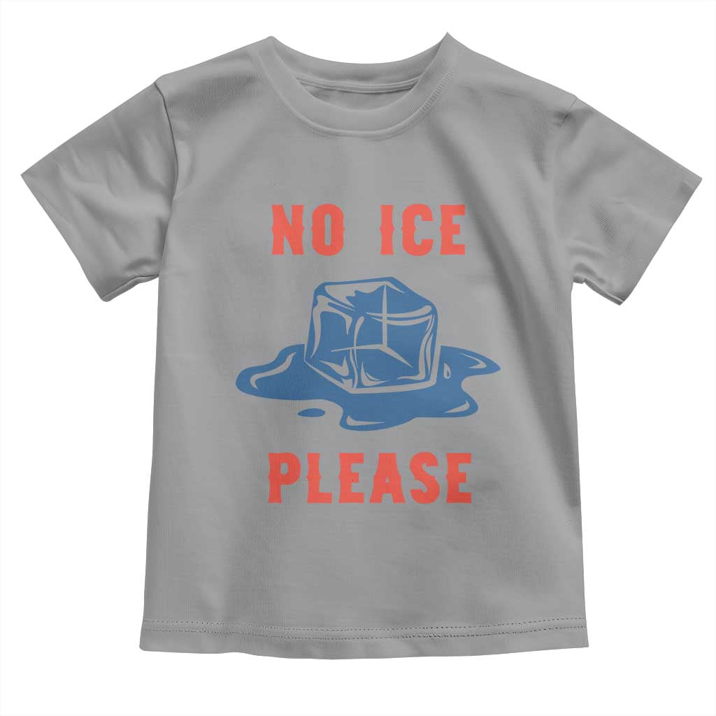 No Ice Please Toddler T Shirt Funny Ice Cube Anti ICE Deportation Human Rights TS14 Sport Gray Print Your Wear