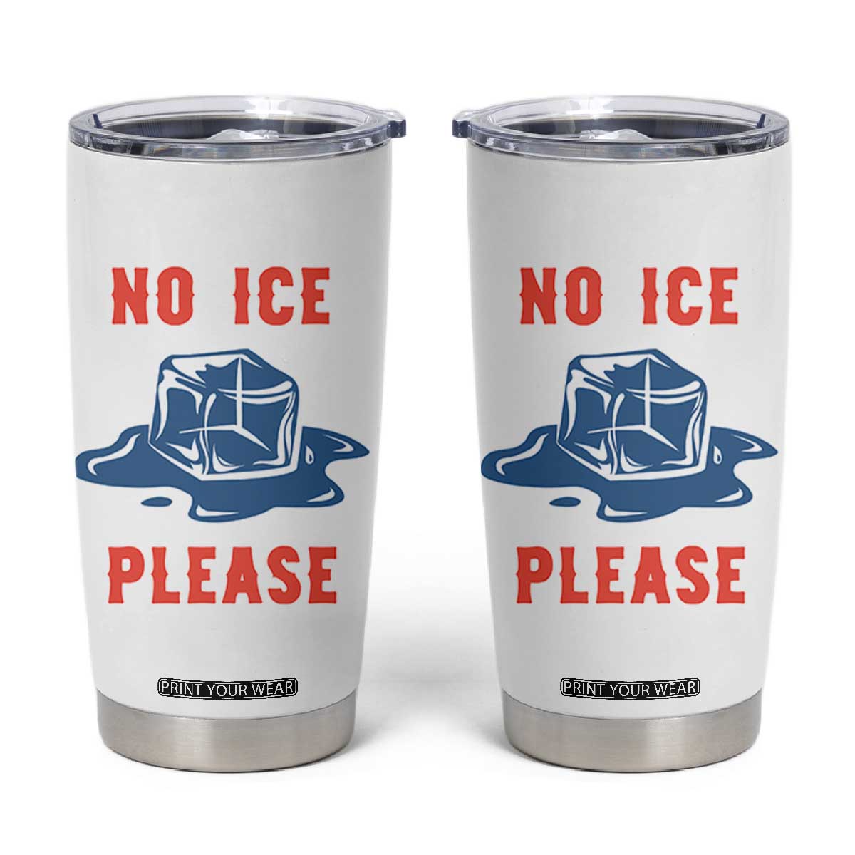 No Ice Please Tumbler Cup Funny Ice Cube Anti ICE Deportation Human Rights TS14 White Print Your Wear