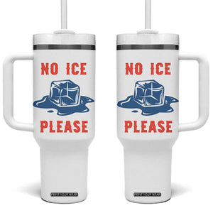 No Ice Please Tumbler With Handle Funny Ice Cube Anti ICE Deportation Human Rights TS14 One Size: 40 oz White Print Your Wear