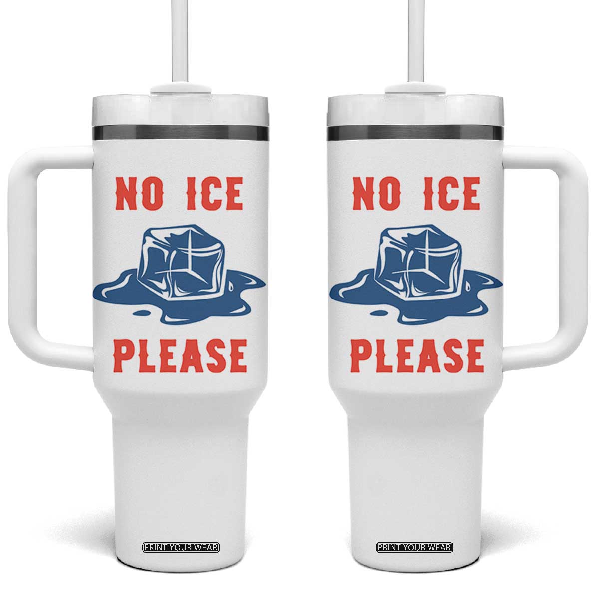 No Ice Please Tumbler With Handle Funny Ice Cube Anti ICE Deportation Human Rights TS14 One Size: 40 oz White Print Your Wear