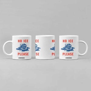 No Ice Please Coffee Mug Funny Ice Cube Anti ICE Deportation Human Rights TS14 Print Your Wear