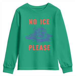 No Ice Please Youth Sweatshirt Funny Ice Cube Anti ICE Deportation Human Rights TS14 Irish Green Print Your Wear