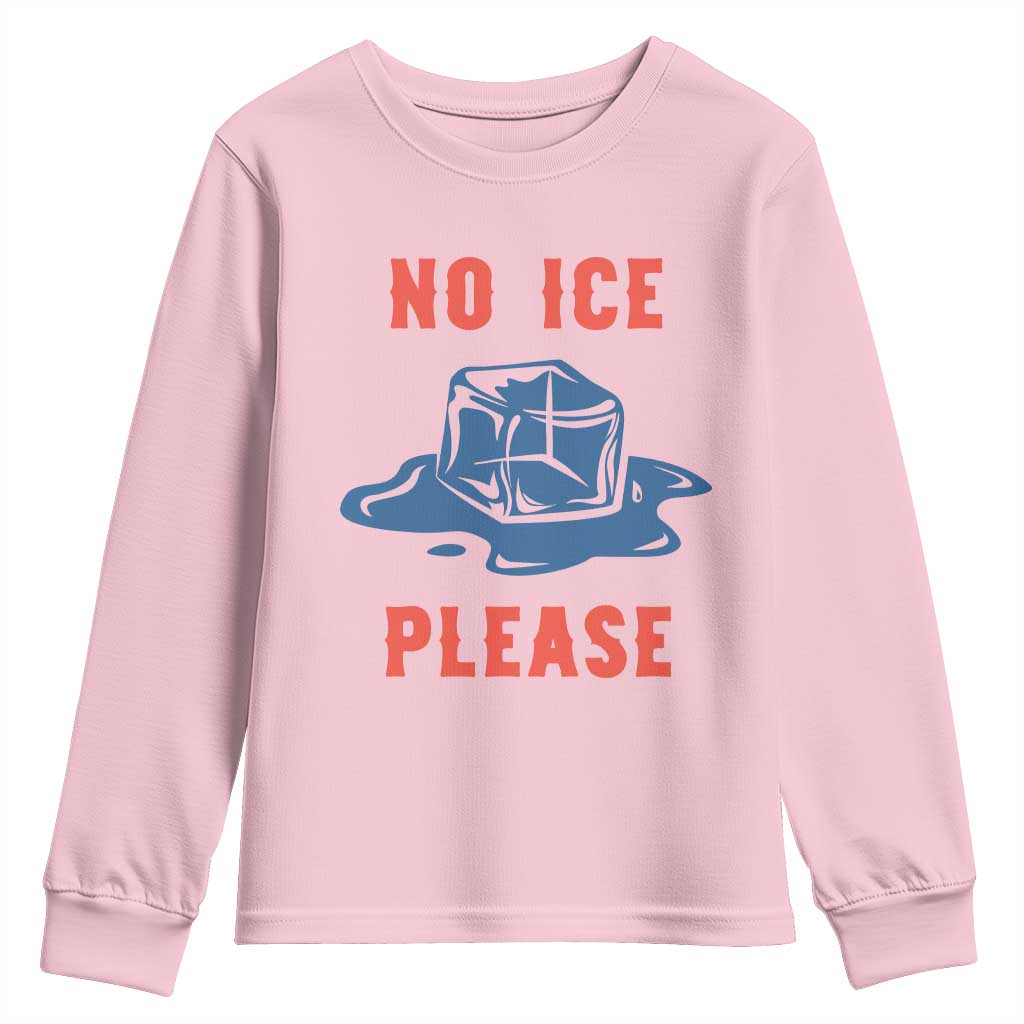 No Ice Please Youth Sweatshirt Funny Ice Cube Anti ICE Deportation Human Rights TS14 Light Pink Print Your Wear