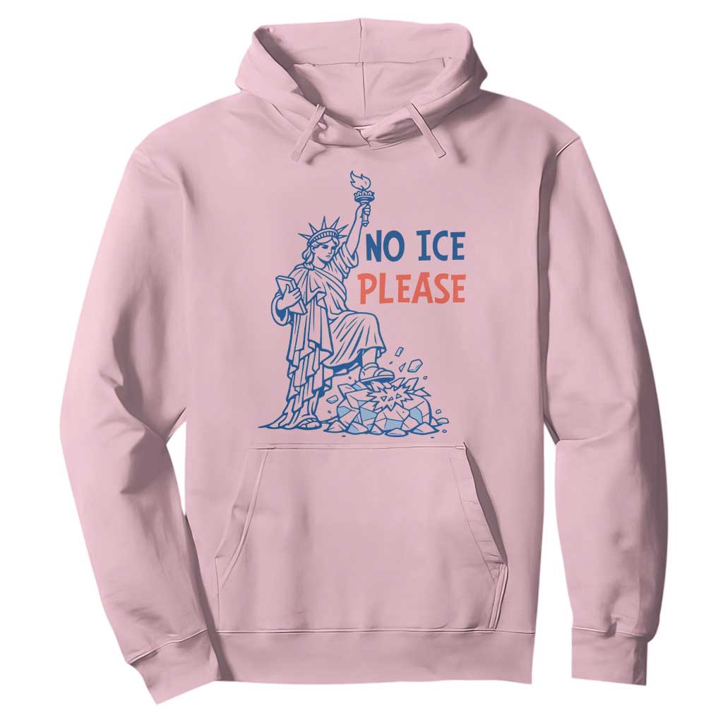 No Ice Please Hoodie Funny Statue of Liberty Anti ICE Deportation Human Rights TS14 Light Pink Print Your Wear