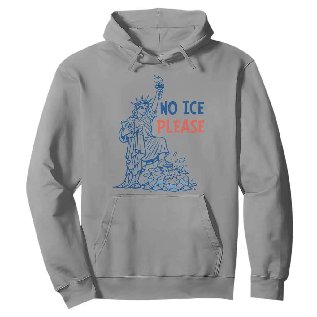 No Ice Please Hoodie Funny Statue of Liberty Anti ICE Deportation Human Rights TS14 Sport Gray Print Your Wear