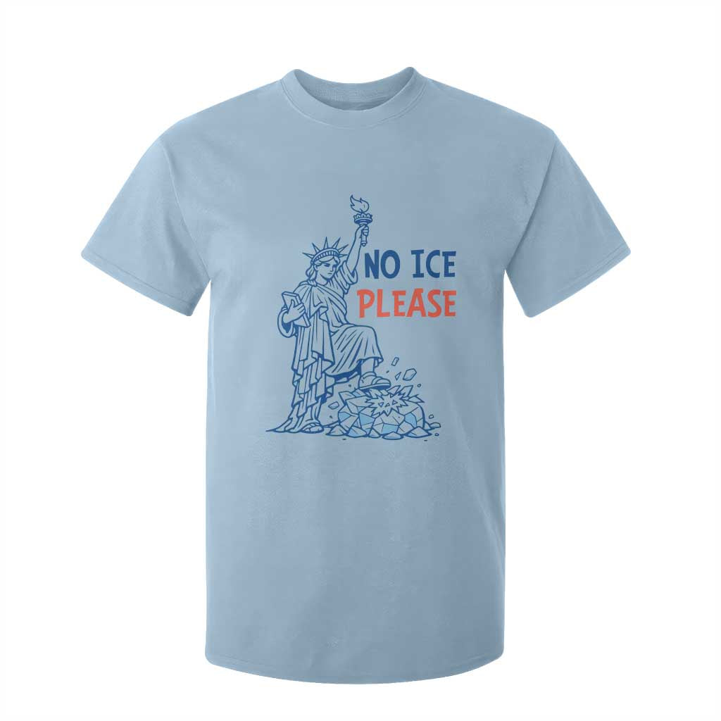 No Ice Please T Shirt For Kid Funny Statue of Liberty Anti ICE Deportation Human Rights TS14 Light Blue Print Your Wear