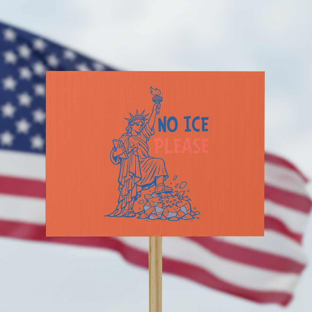 No Ice Please Protest Sign Funny Statue of Liberty Anti ICE Deportation Human Rights TS14 Horizontal 18