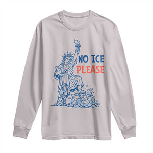 No Ice Please Long Sleeve Shirt Funny Statue of Liberty Anti ICE Deportation Human Rights TS14 Ice Gray Print Your Wear