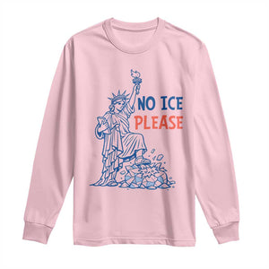 No Ice Please Long Sleeve Shirt Funny Statue of Liberty Anti ICE Deportation Human Rights TS14 Light Pink Print Your Wear