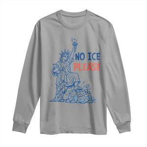 No Ice Please Long Sleeve Shirt Funny Statue of Liberty Anti ICE Deportation Human Rights TS14 Sport Gray Print Your Wear