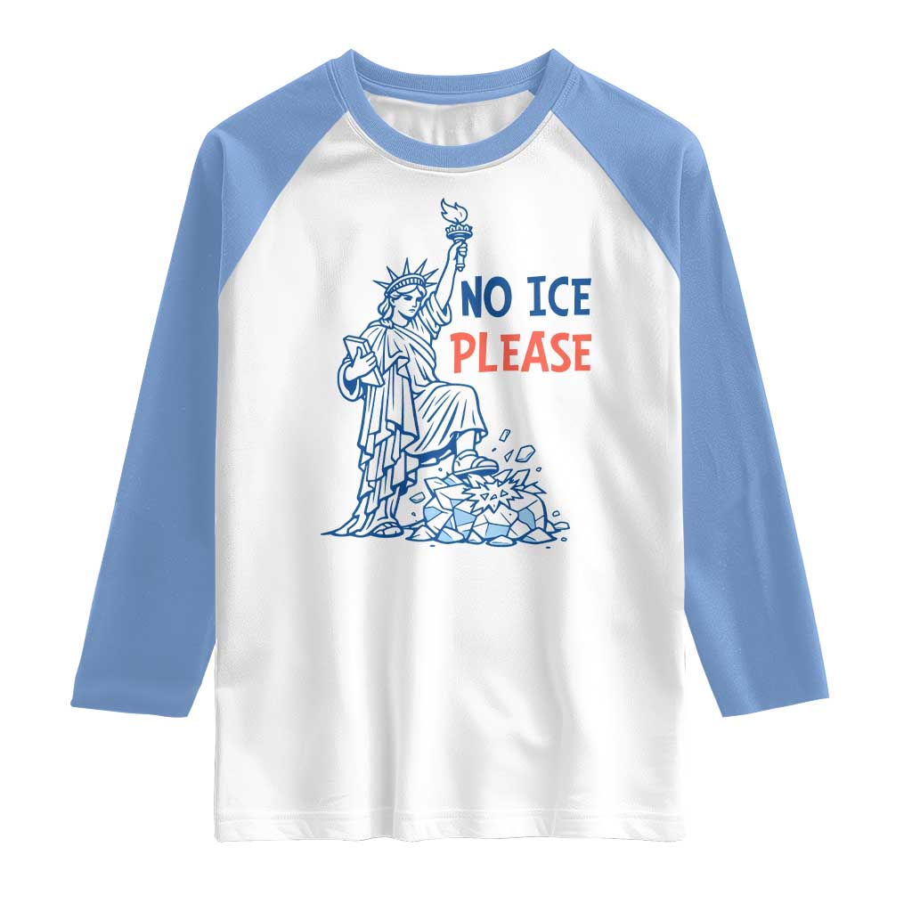 No Ice Please Raglan Shirt Funny Statue of Liberty Anti ICE Deportation Human Rights TS14 White Carolina Blue Print Your Wear