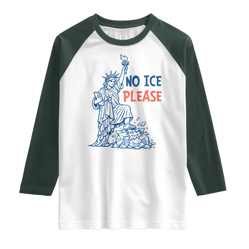No Ice Please Raglan Shirt Funny Statue of Liberty Anti ICE Deportation Human Rights TS14 White Dark Forest Green Print Your Wear