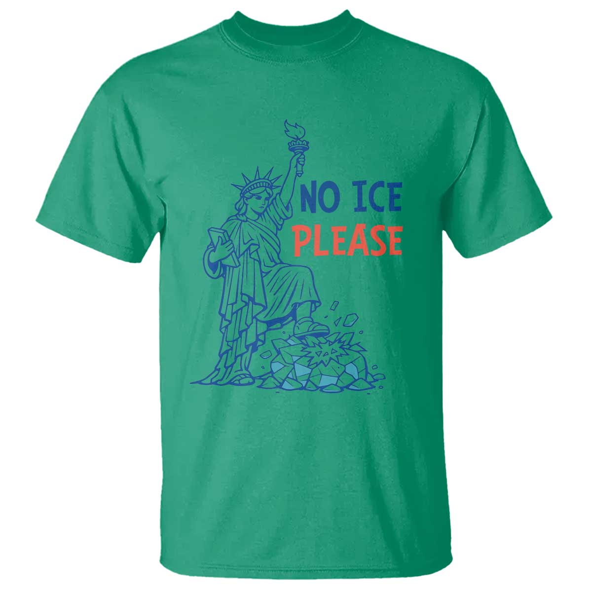 No Ice Please T Shirt Funny Statue of Liberty Anti ICE Deportation Human Rights TS14 Irish Green Print Your Wear