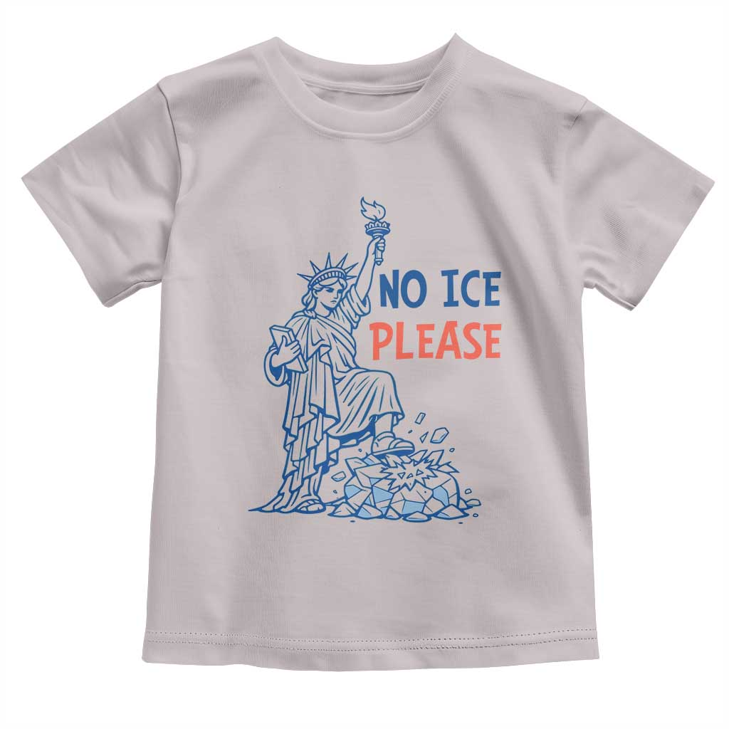 No Ice Please Toddler T Shirt Funny Statue of Liberty Anti ICE Deportation Human Rights TS14 Ice Gray Print Your Wear