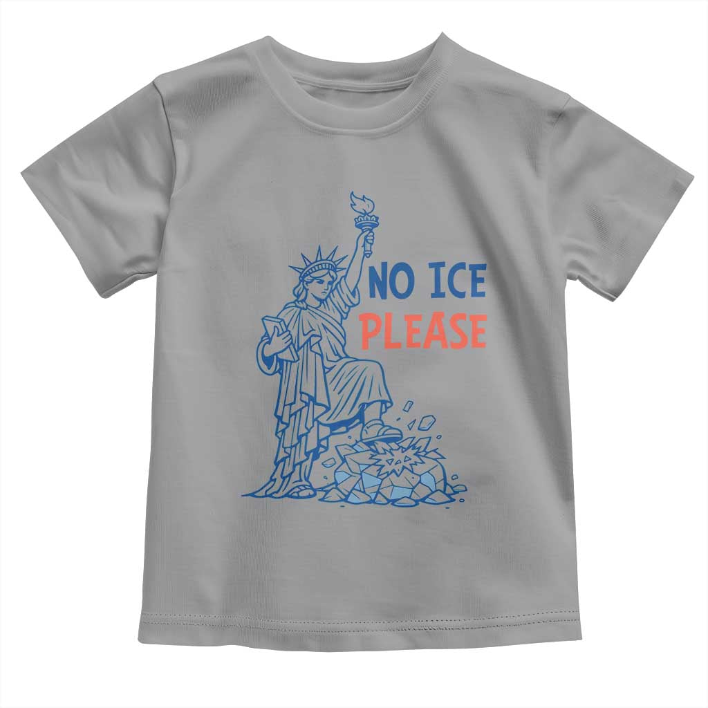 No Ice Please Toddler T Shirt Funny Statue of Liberty Anti ICE Deportation Human Rights TS14 Sport Gray Print Your Wear