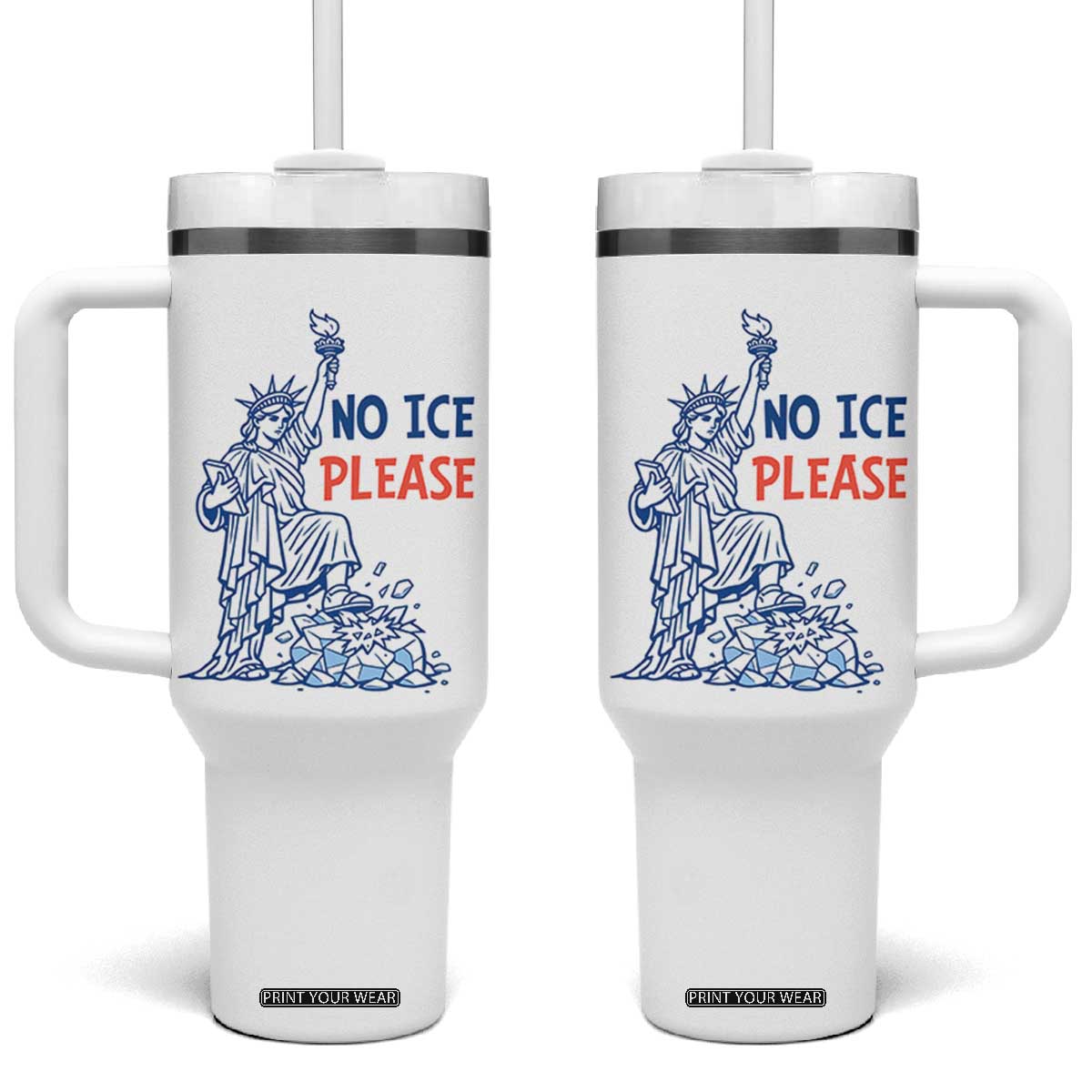 No Ice Please Tumbler With Handle Funny Statue of Liberty Anti ICE Deportation Human Rights TS14 One Size: 40 oz White Print Your Wear