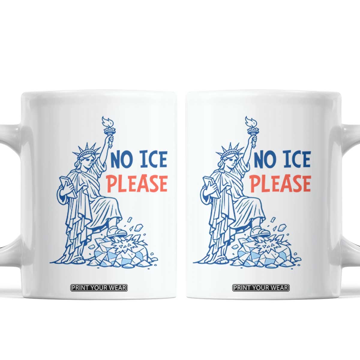 No Ice Please Coffee Mug Funny Statue of Liberty Anti ICE Deportation Human Rights TS14 White Print Your Wear