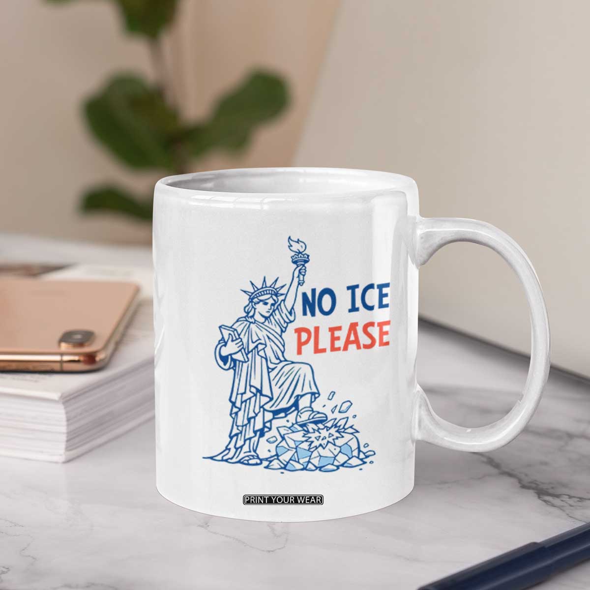 No Ice Please Coffee Mug Funny Statue of Liberty Anti ICE Deportation Human Rights TS14 Print Your Wear