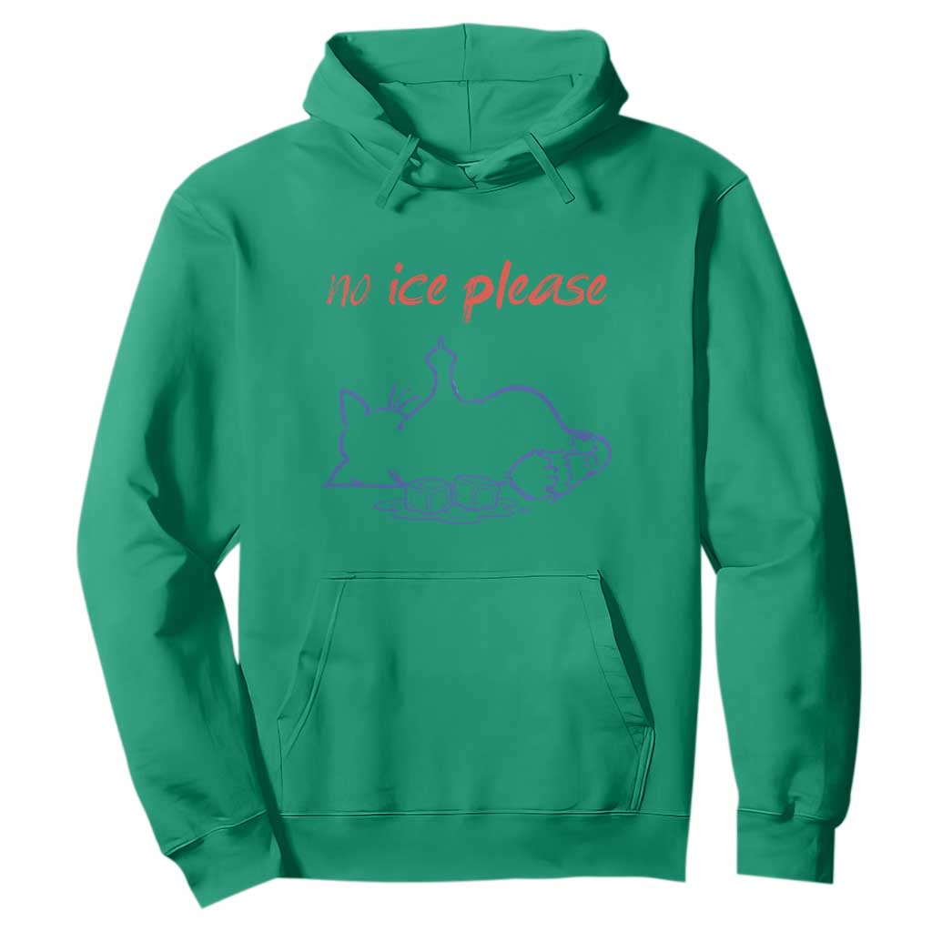 No Ice Please Hoodie Funny Cat Anti ICE Deportation Human Rights TS14 Irish Green Print Your Wear