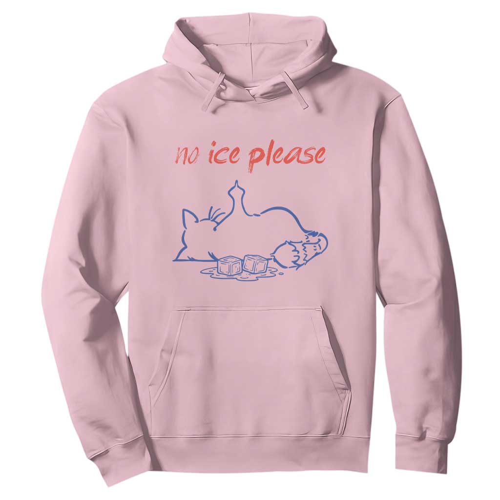 No Ice Please Hoodie Funny Cat Anti ICE Deportation Human Rights TS14 Light Pink Print Your Wear
