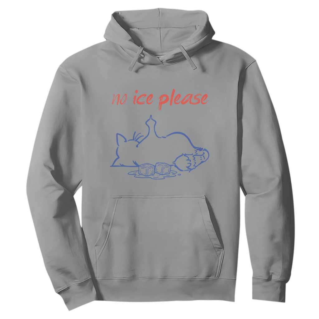 No Ice Please Hoodie Funny Cat Anti ICE Deportation Human Rights TS14 Sport Gray Print Your Wear
