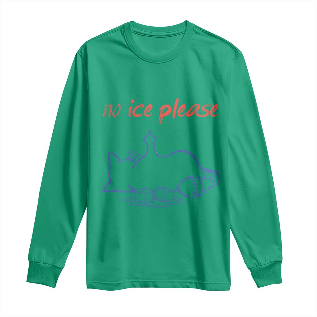 No Ice Please Long Sleeve Shirt Funny Cat Anti ICE Deportation Human Rights TS14 Irish Green Print Your Wear