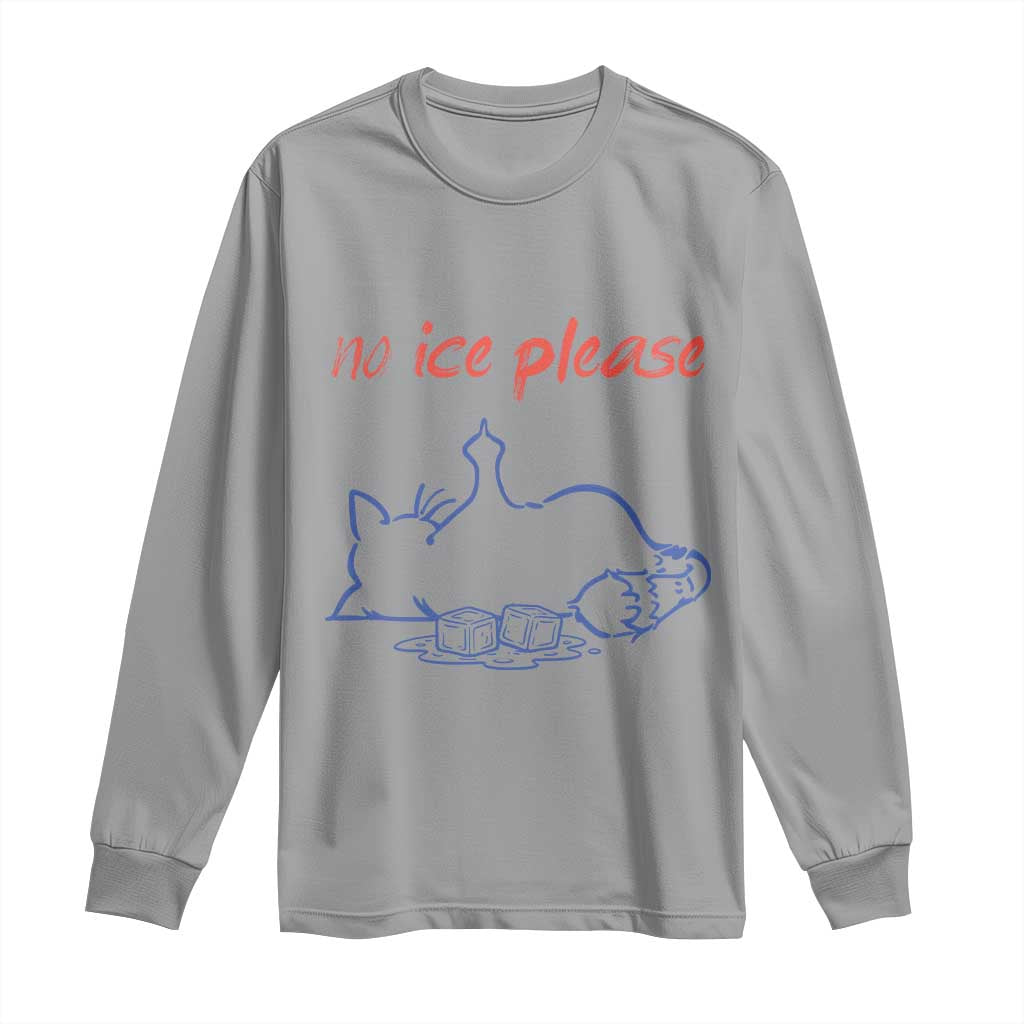 No Ice Please Long Sleeve Shirt Funny Cat Anti ICE Deportation Human Rights TS14 Sport Gray Print Your Wear