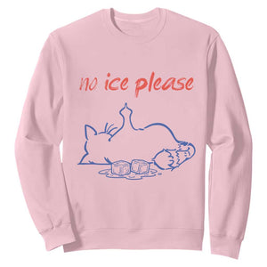 No Ice Please Sweatshirt Funny Cat Anti ICE Deportation Human Rights TS14 Light Pink Print Your Wear
