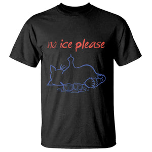 No Ice Please T Shirt Funny Cat Anti ICE Deportation Human Rights TS14 Black Print Your Wear