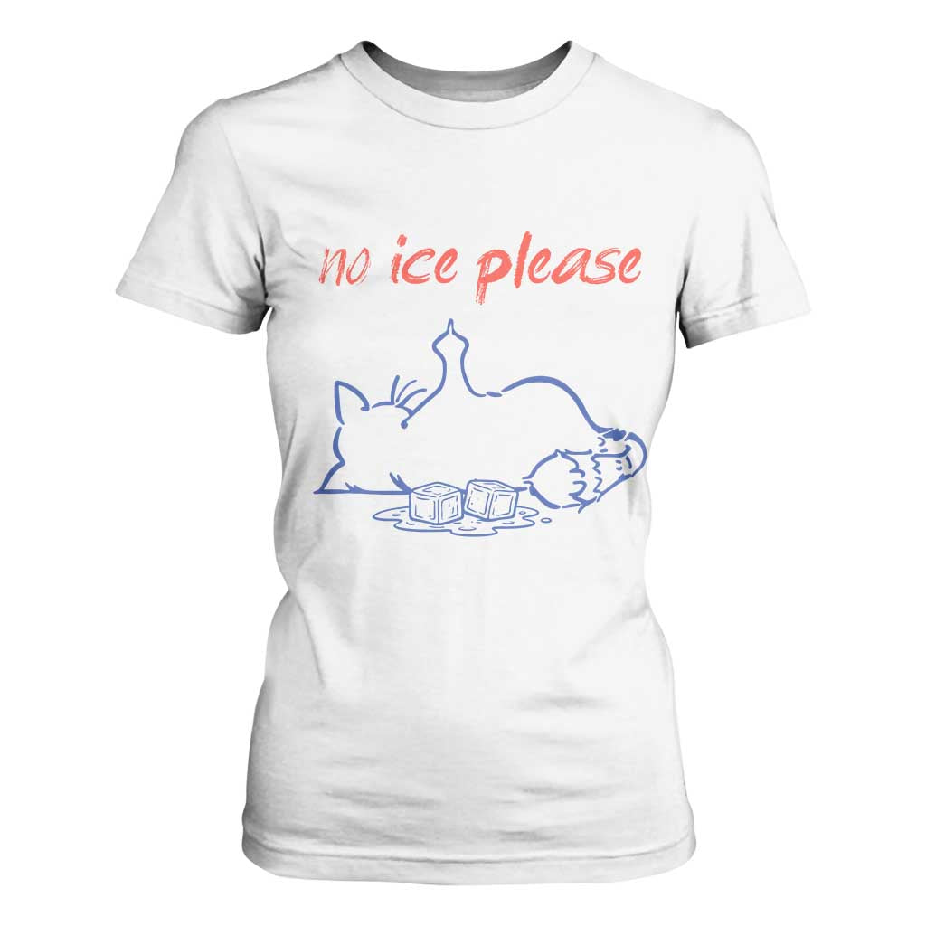 No Ice Please T Shirt For Women Funny Cat Anti ICE Deportation Human Rights TS14 White Print Your Wear