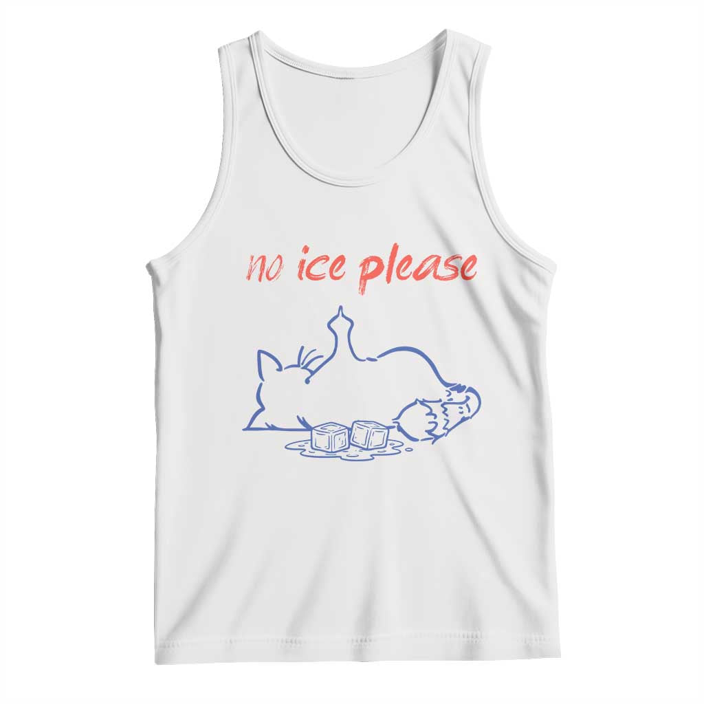 No Ice Please Tank Top Funny Cat Anti ICE Deportation Human Rights TS14 White Print Your Wear