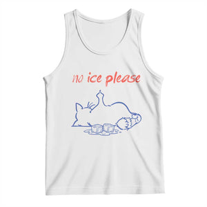 No Ice Please Tank Top Funny Cat Anti ICE Deportation Human Rights TS14 White Print Your Wear