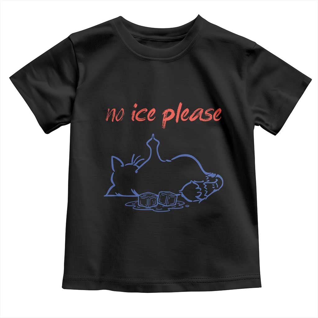 No Ice Please Toddler T Shirt Funny Cat Anti ICE Deportation Human Rights TS14 Black Print Your Wear