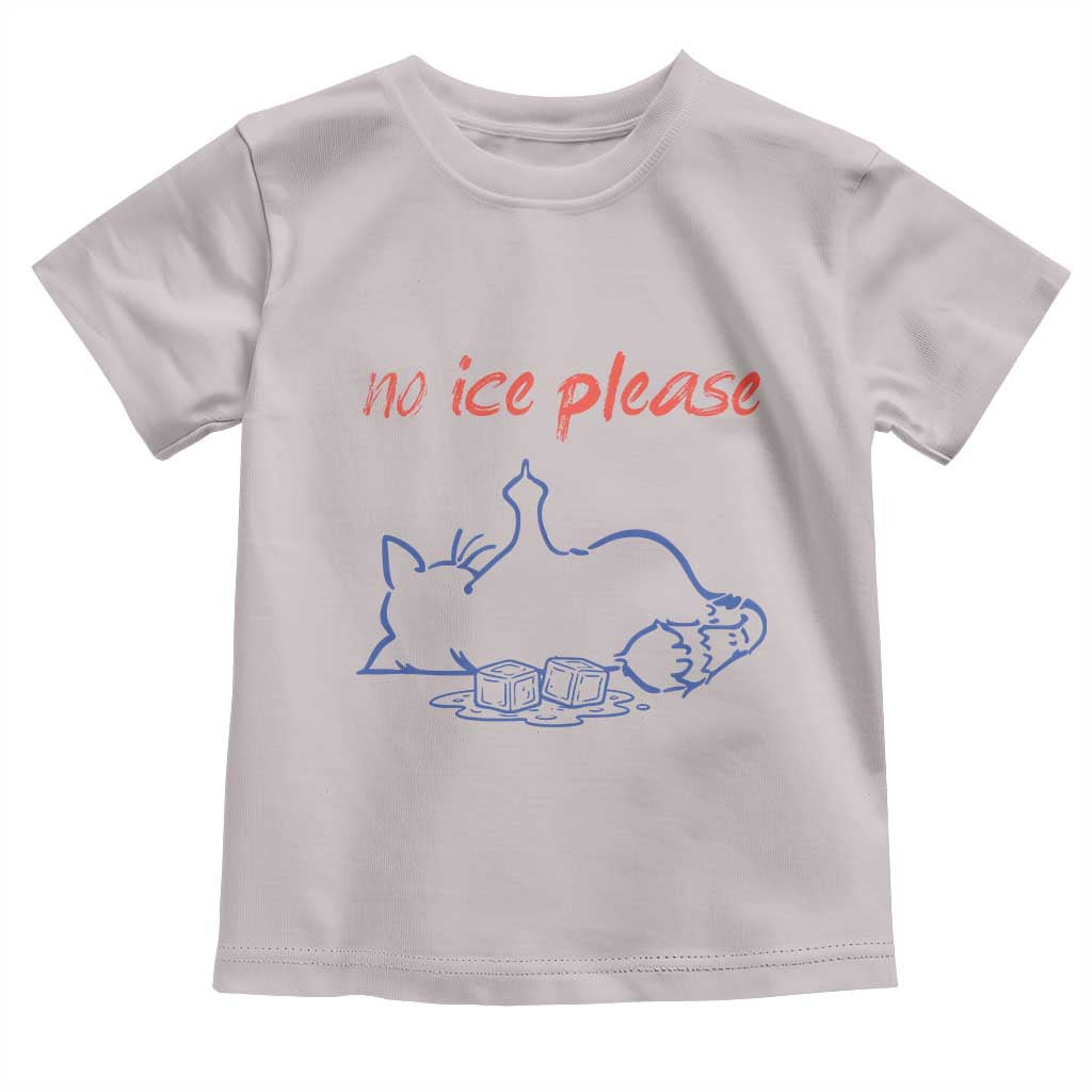 No Ice Please Toddler T Shirt Funny Cat Anti ICE Deportation Human Rights TS14 Ice Gray Print Your Wear