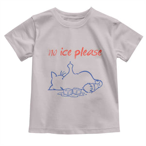 No Ice Please Toddler T Shirt Funny Cat Anti ICE Deportation Human Rights TS14 Ice Gray Print Your Wear