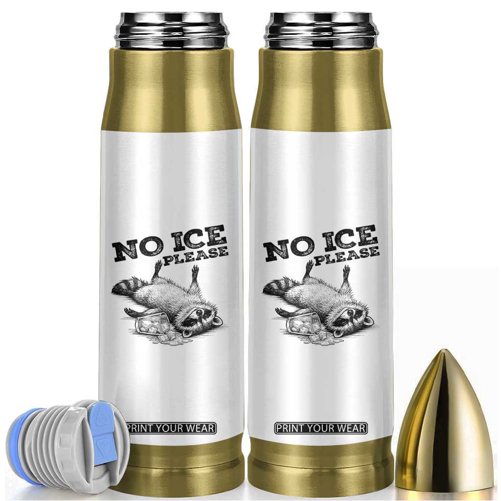 No Ice Please Bullet Tumbler Funny Raccoon Anti ICE Deportation Human Rights TS14 White Print Your Wear