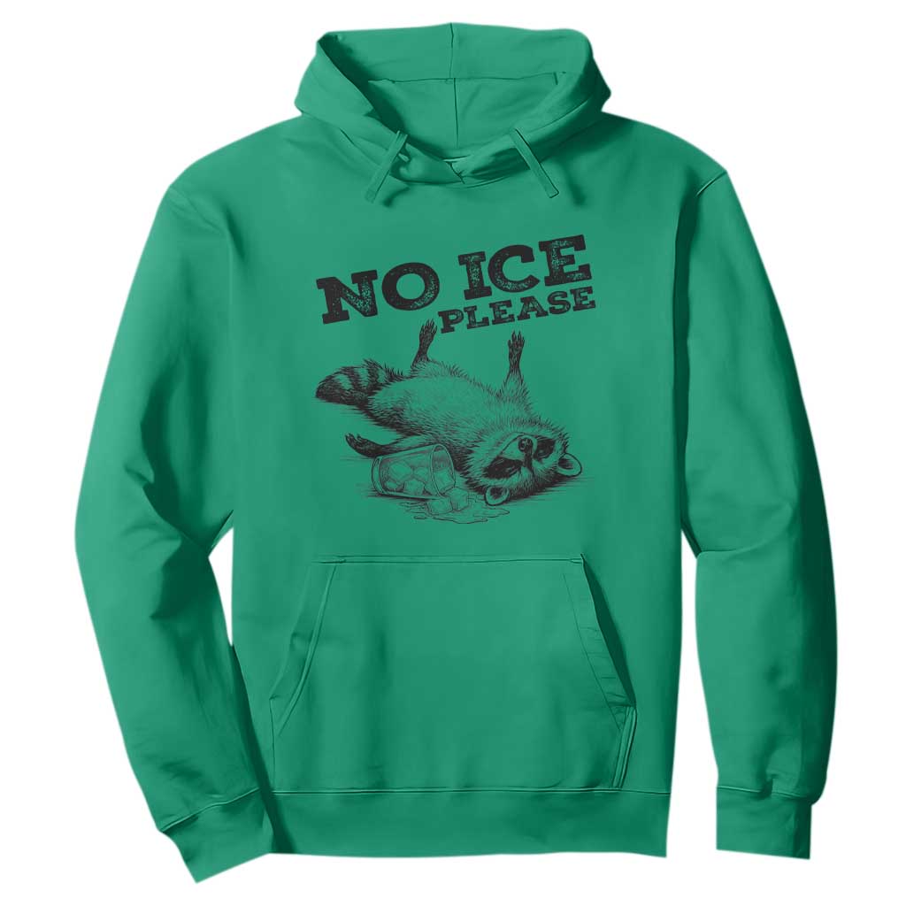 No Ice Please Hoodie Funny Raccoon Anti ICE Deportation Human Rights TS14 Irish Green Print Your Wear