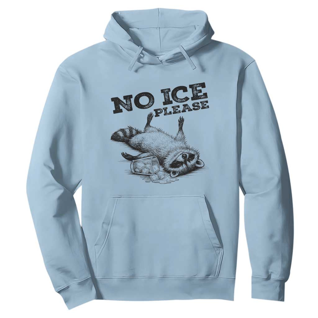 No Ice Please Hoodie Funny Raccoon Anti ICE Deportation Human Rights TS14 Light Blue Print Your Wear