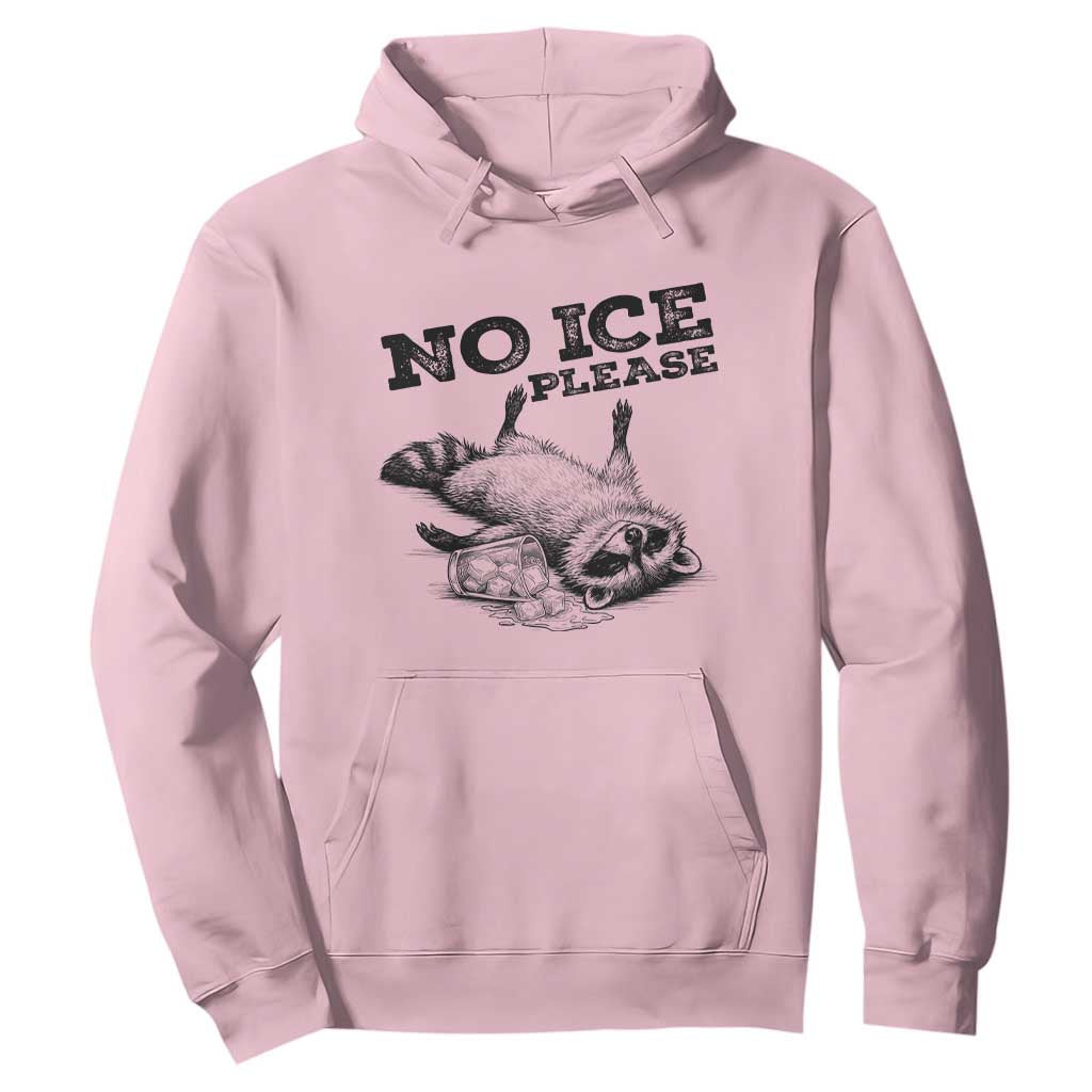 No Ice Please Hoodie Funny Raccoon Anti ICE Deportation Human Rights TS14 Light Pink Print Your Wear
