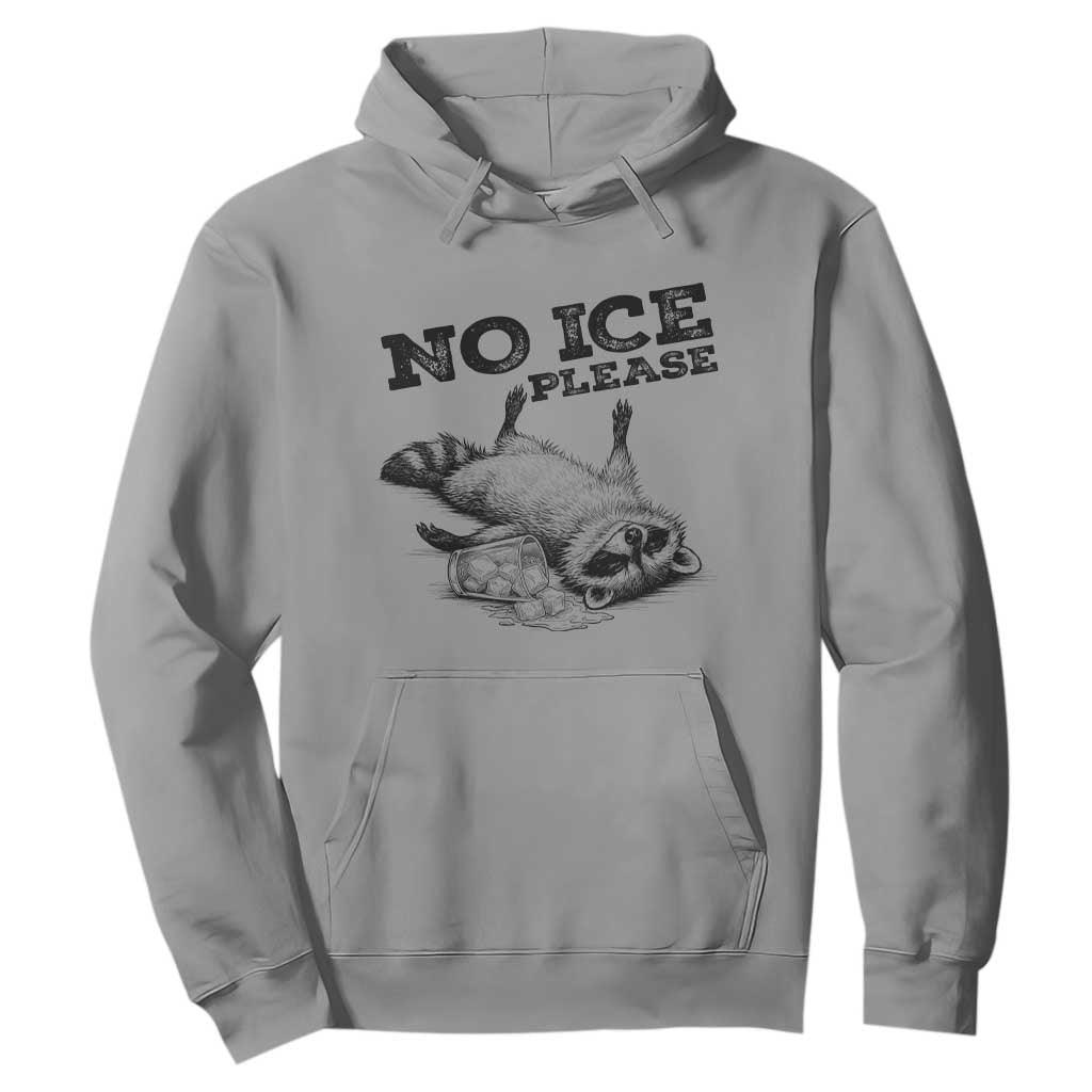 No Ice Please Hoodie Funny Raccoon Anti ICE Deportation Human Rights TS14 Sport Gray Print Your Wear