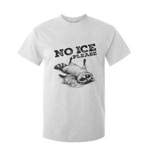 No Ice Please T Shirt For Kid Funny Raccoon Anti ICE Deportation Human Rights TS14 White Print Your Wear