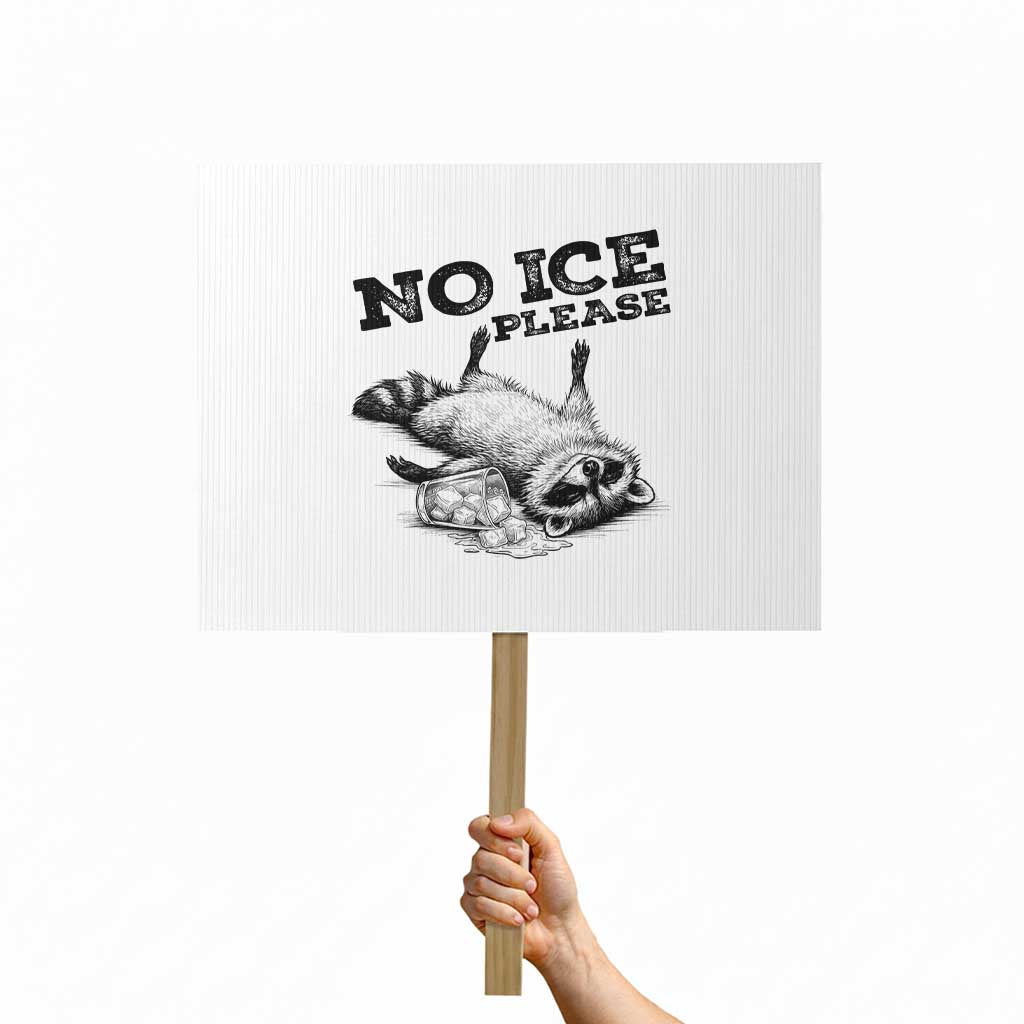 No Ice Please Protest Sign Funny Raccoon Anti ICE Deportation Human Rights TS14 Horizontal 18