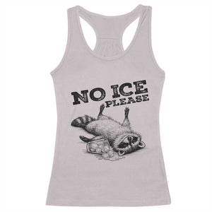 No Ice Please Racerback Tank Top Funny Raccoon Anti ICE Deportation Human Rights TS14 Ice Gray Print Your Wear