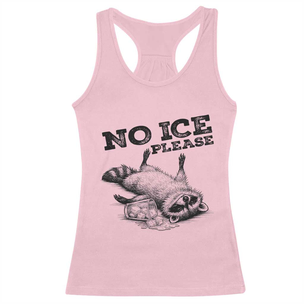 No Ice Please Racerback Tank Top Funny Raccoon Anti ICE Deportation Human Rights TS14 Light Pink Print Your Wear